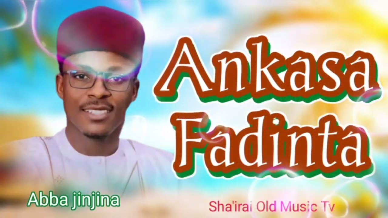 Abba jinjina (Ankasa fadinta) Old Music 