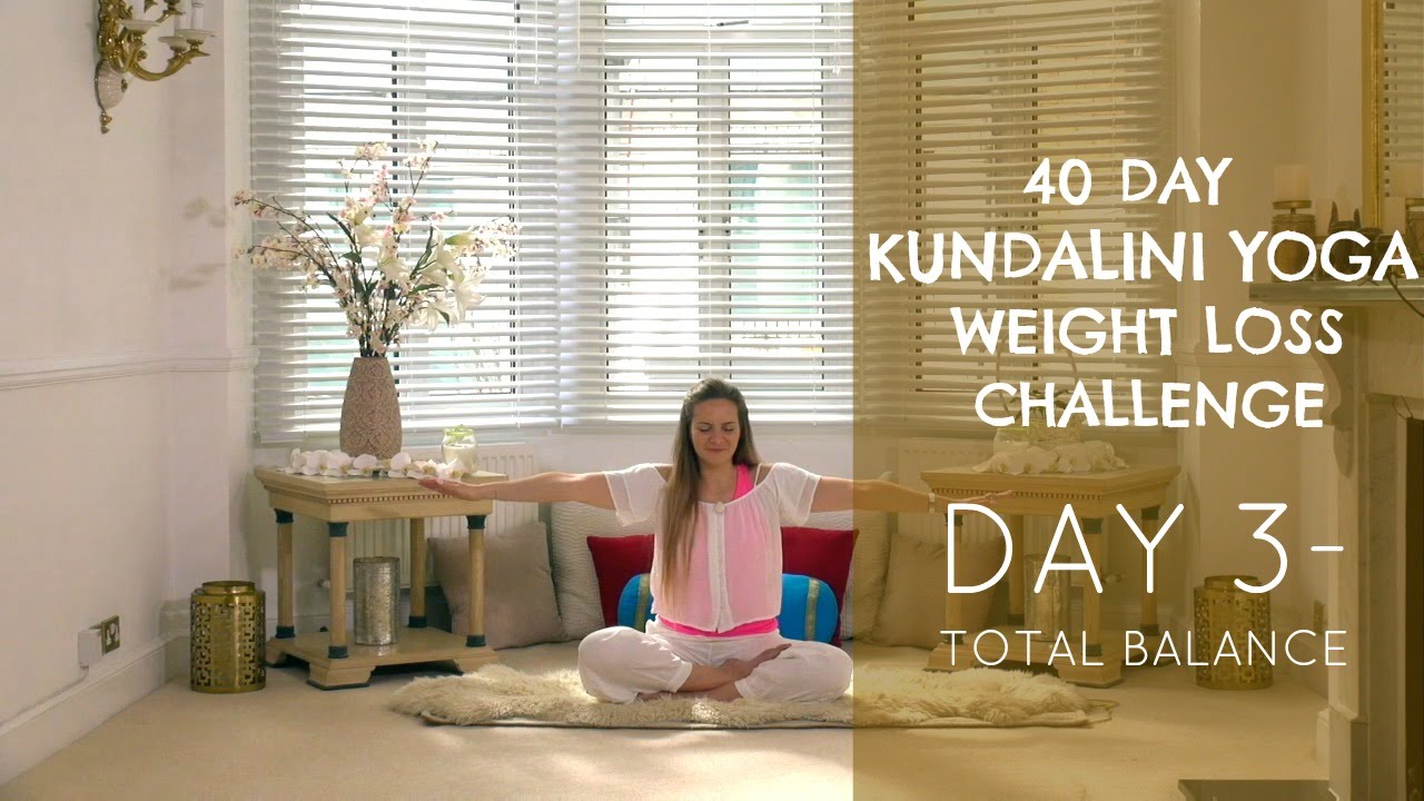 Day 3: Total Balance - The 40 Day Kundalini Yoga Weight Loss Challenge w/ Mariya