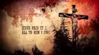 Jesus Paid It All O Praise the One   YouTube