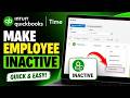 How To MAKE EMPLOYEE INACTIVE On QuickBooks Time (QUICK & EASY) 2026