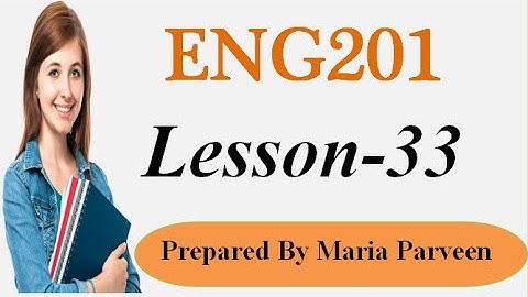 ENG~201 Lecture 33 || ENG201 Short Lectures by Maria Parveen || Prepared By VU Learning