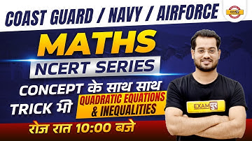 Coast Guard/Navy/Airforce | Maths NCERT Quadratic Equations & Inequalities | Maths By Vivek Rai Sir