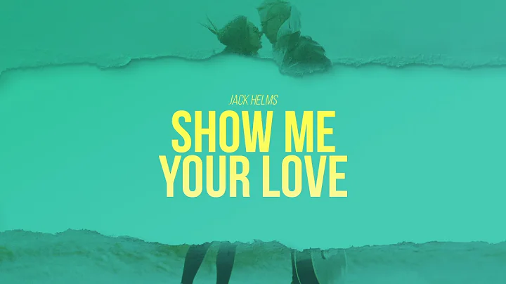 Jack Helms - Show Me Your Love