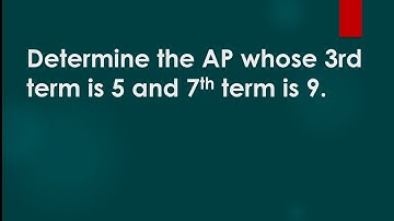 determine the AP whose 3rd term is 5 and 7th term is 9 || Its Study time|| arithmetic progression