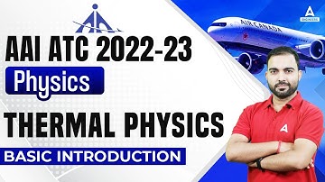 AAI ATC 2022-23 | AAI ATC Physics Lectures | Thermal Physics (Basic Introduction)