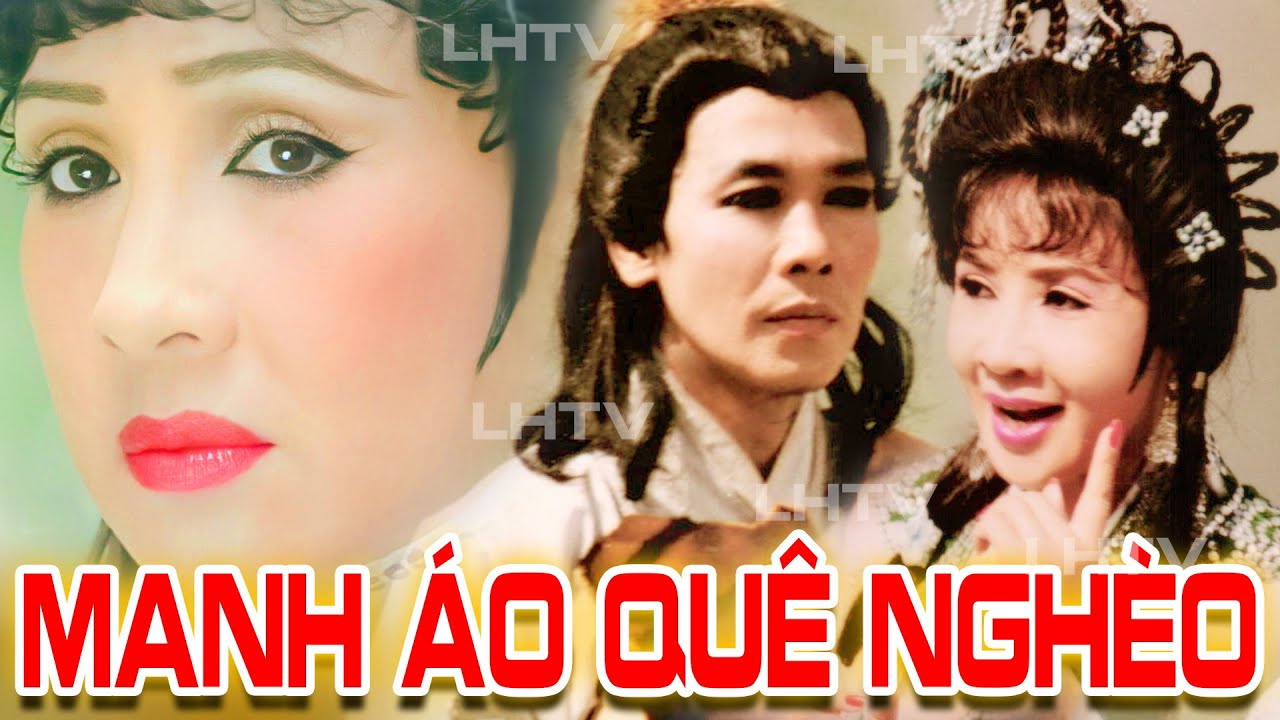 Cải Lương Thời Hoàng Kim: Manh Áo Quê Nghèo - Lệ Thủy Tuấn Thanh Thanh Thanh Hoa...
