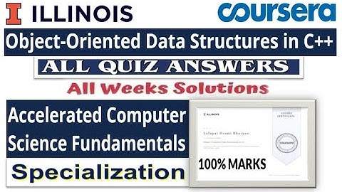Object Oriented Data Structures in C++ | All Quiz Answers | Coursera | University of ILLINOIS