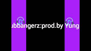 Clubbangerz(prod.by yung$G)
