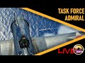 Task Force Admiral EARLY ACCESS LAUNCH Livestream