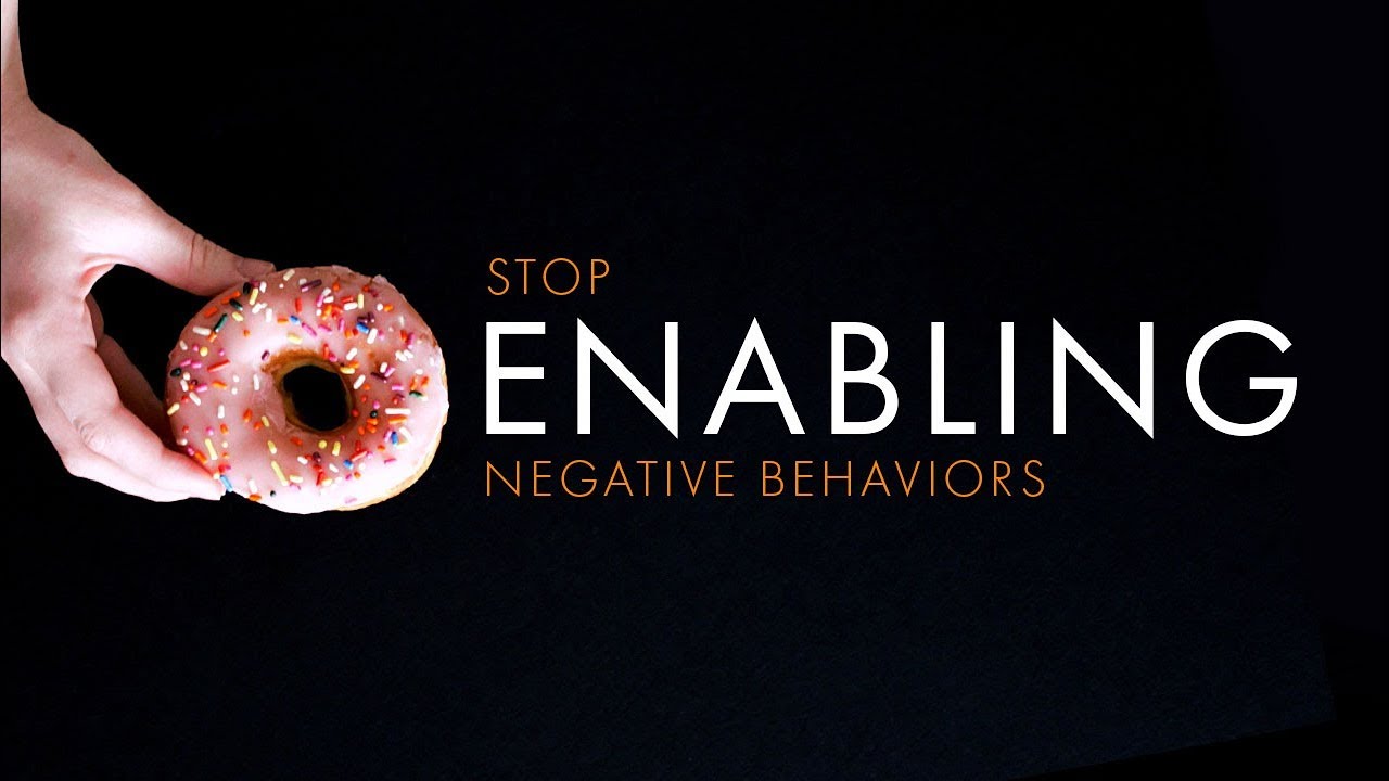 Stop Enabling Negative Behaviors in Your Loved Ones - YouTube