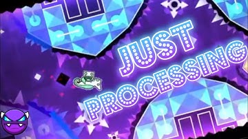 "Just Processing" 100% [EASY DEMON] By JustBasic | Geometry Dash 2.21