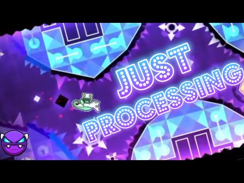 "Just Processing" 100% [EASY DEMON] By JustBasic | Geometry Dash 2.21