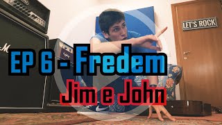Fredem - Jim e John - EP 06 - Container Audio Session