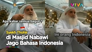 VIRAL! Syekh Thohir di Masjid Nabawi Fasih Bahasa Indonesia