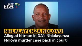 Alleged hitman in DA's Nhlalayenza Ndlovu murder case back in court