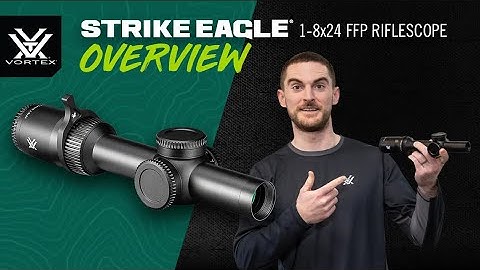 Strike Eagle® 1-8x24 FFP - Product Overview