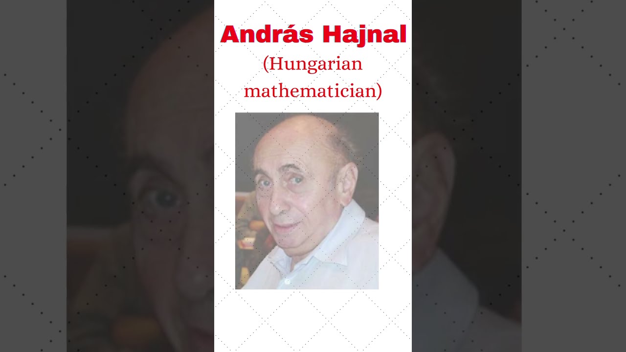 András Hajnal || Hungarian mathematician ||