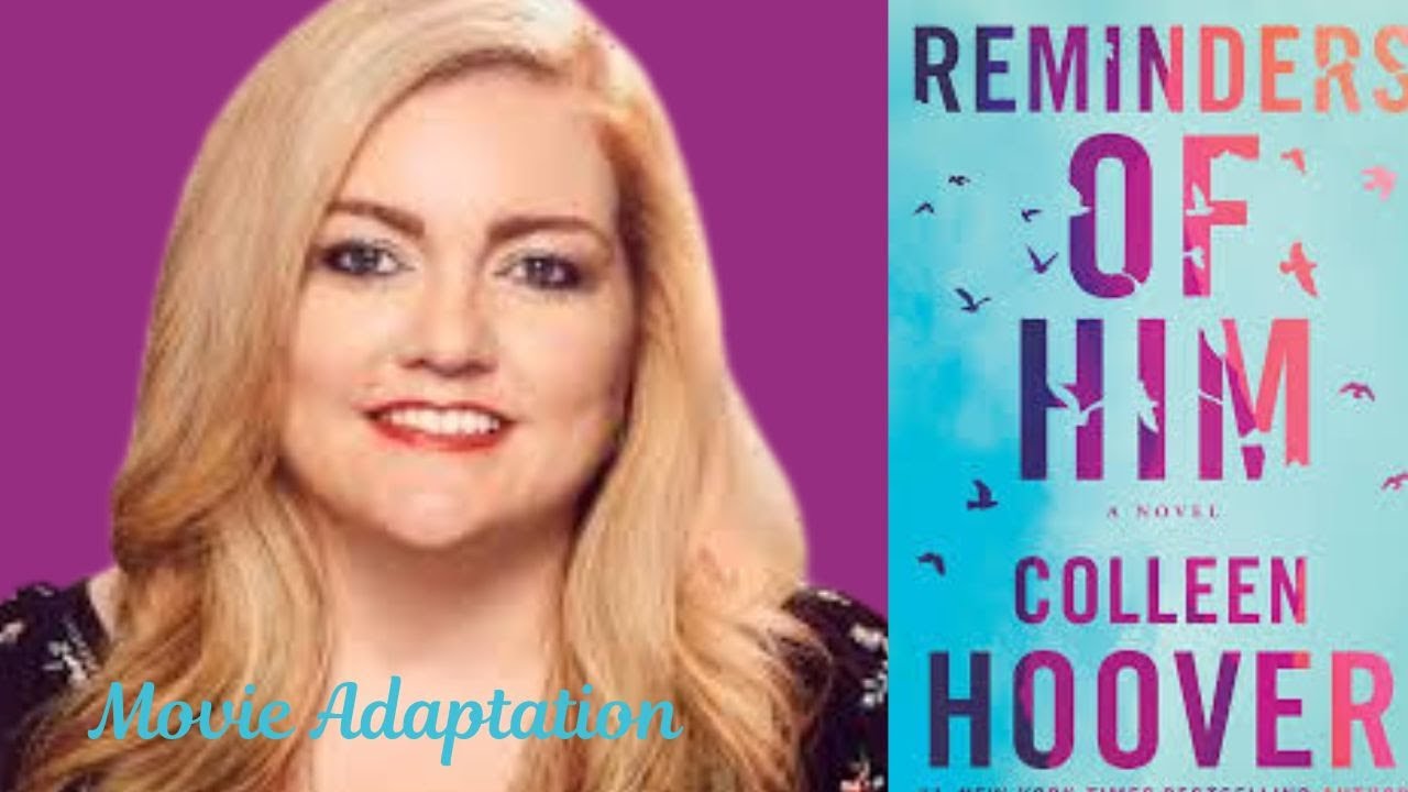 Colleen Hoover's "Reminders of Him" Movie Adaptation: What We Know So Far!