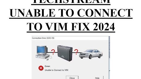 Techstream Unable to Connect VIM Fixed 2024