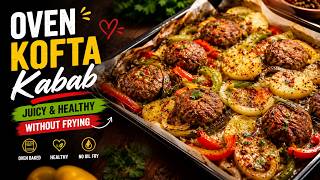 Oven Kofta Kabab Recipe | Juicy & Healthy Kababs Without Frying