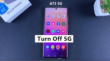 Samsung Galaxy A73 5G: How To Disable 5G