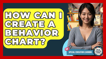 How Can I Create A Behavior Chart? - Special Education Learning