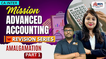 Mission Advanced Accounting🎯Amalgamation | MEPL Classes