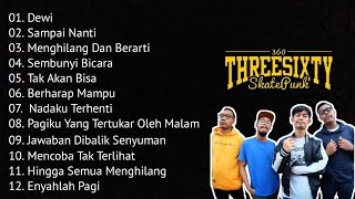 THREESIXTY FULL ALBUM | LAGU TERBAIK TANPA IKLAN