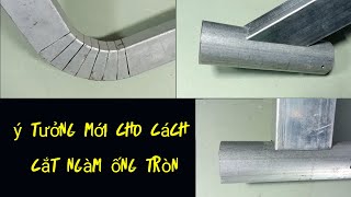 Cách cắt ngàm ống tròn, ý tưởng sáng tạo