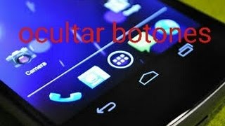 Ocultar botones virtuales.(root).[Androide 25]