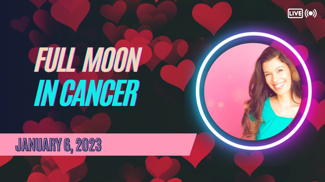 Full Moon In Cancer Feng Shui | January 6, 2023 | Starting The Year In Love!