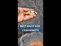 BEST KNOT For Crankbaits!!