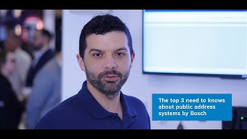 Top 3 need to knows about Bosch public address systems.