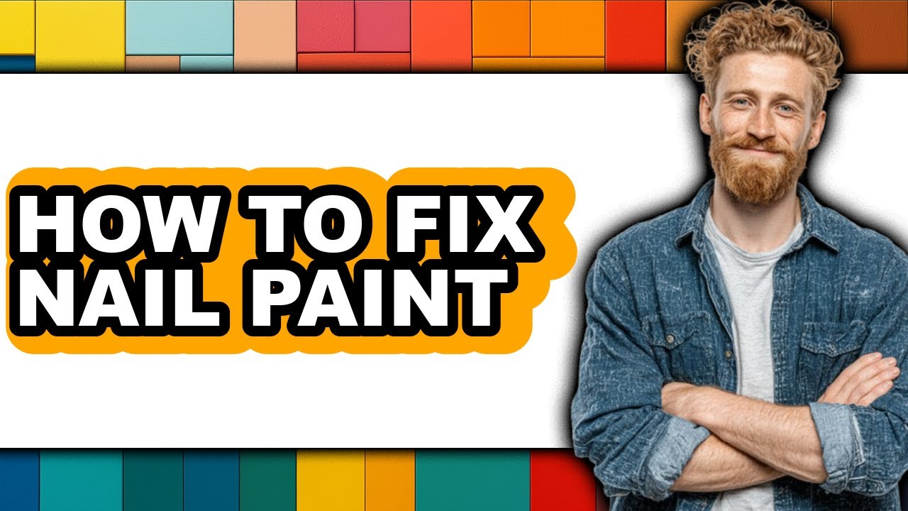 How to Fix Nail Paint - Easy Guide