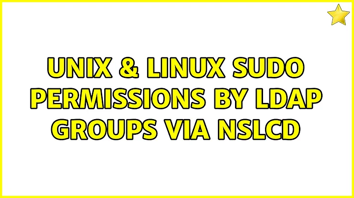 Unix & Linux: Sudo permissions by ldap groups via nslcd (2 Solutions!!)