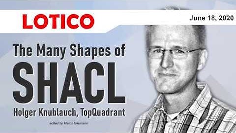 The Many Shapes of SHACL with Holger Knublauch