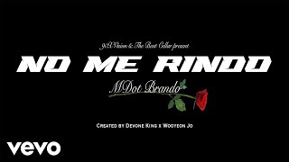 M Dot Brando - No Me Rindo (Video Oficial)