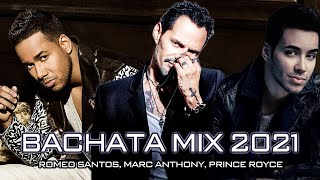 MARC ANTHONY, ROMEO SANTOS, PRINCE ROYCE BACHATA MIX 2021 -  MIX Las Mas Románticas 2021