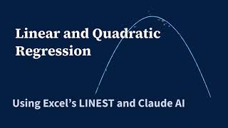 Linear and Quadratic Regression in Excel Using LINEST and Claude