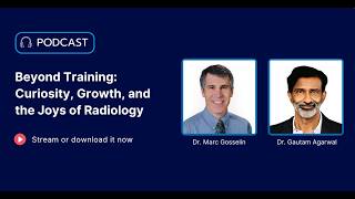 Beyond Training: Curiosity, Growth, and the Joys of Radiology | Podcast @MedalityHQ