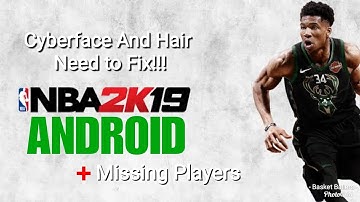 Cyberface & Hair Need to Fix! + Missing Players In NBA2K19 Andoid
