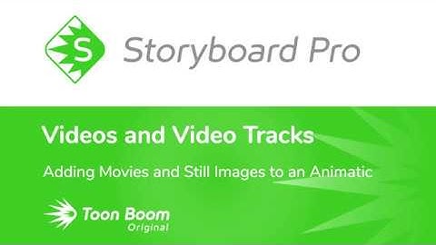 Adding Movies and Still Images to an Animatic in Storyboard Pro