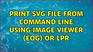 Ubuntu: Print svg file from command line using image viewer (eog) or lpr