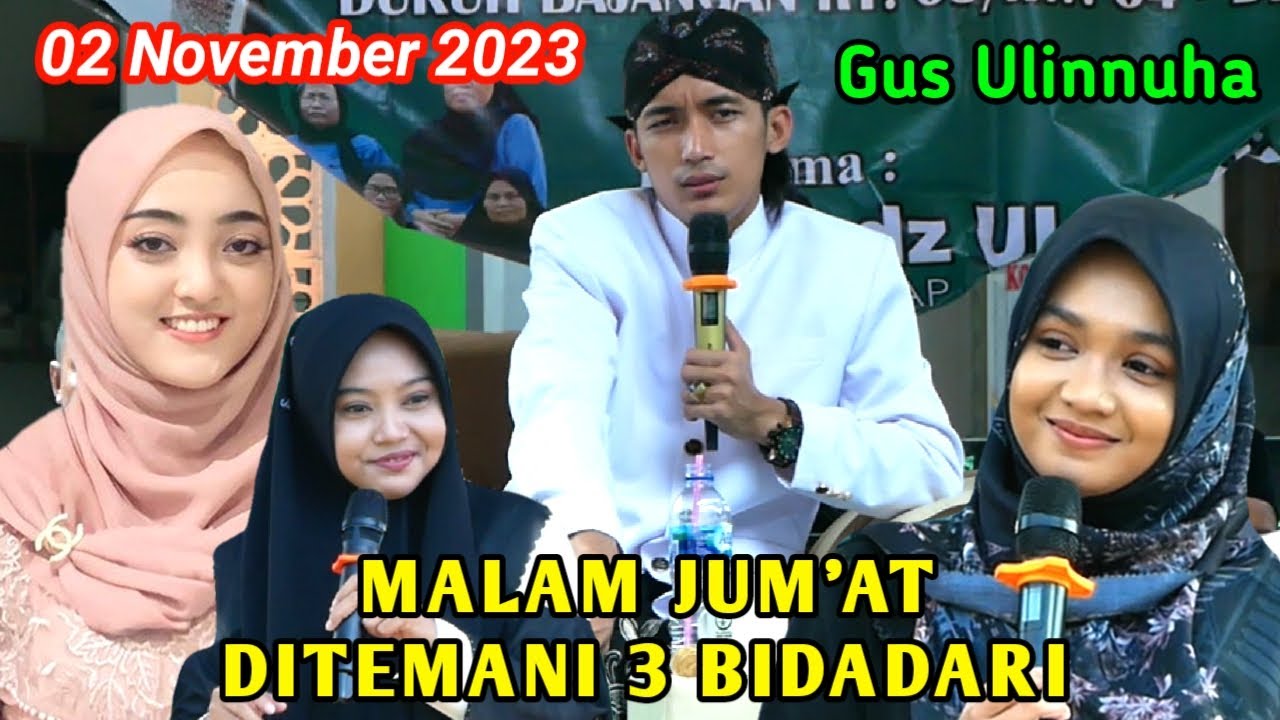 MALAM JUM'AT DITEMANI 3 BIDADARI | CERAMAH GUS ULINNUHA TERBARU 2023