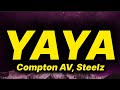 Compton AV Steelz YAYA Lyrics
