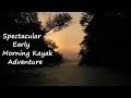 Spectacular Early Morning Kayak Adventure ~ Blue Marsh Lake