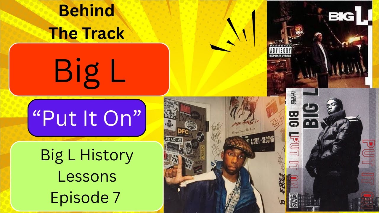 How Big L Created “Put It On” | Harlem’s Street Anthem Explained