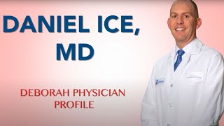 Meet Interventional Cardiologist Daniel Ice, Md Deborah Heart And Lung Center