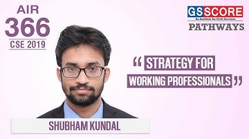 SHUBHAM KUNDAL | RANK 366 | UPSC CSE 2019 | STRATEGY FOR WORKING PROFESSIONALS