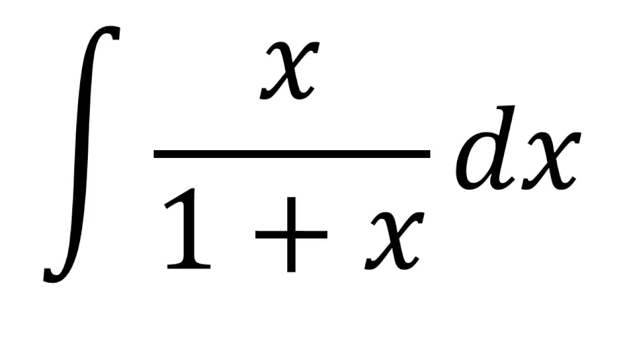 Integral of x/(1+x) YouTube